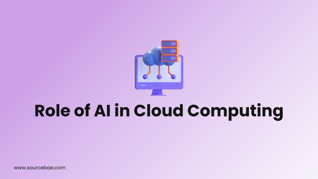 Role Of AI In Cloud Computing SourceBae