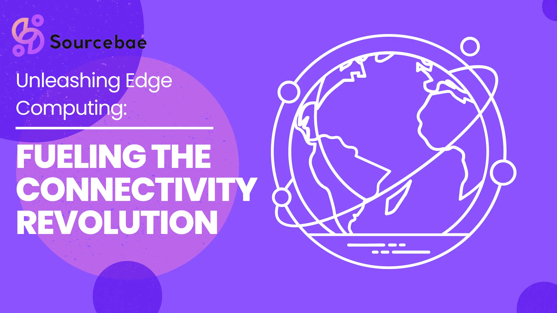 Unleashing Edge Computing: Fueling the Connectivity Revolution