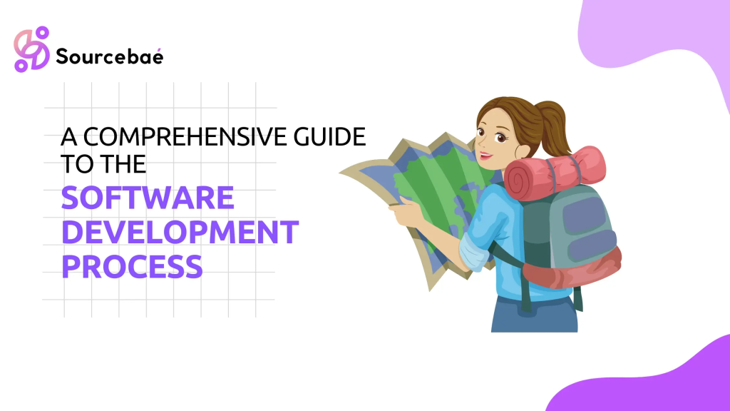 a-comprehensive-guide-to-the-software-development-process-sourcebae