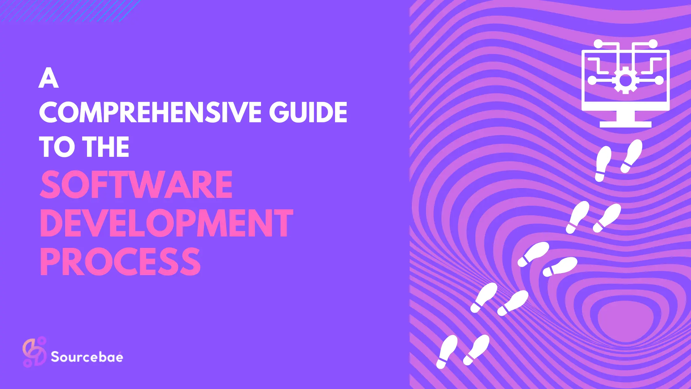 A Comprehensive Guide to the Software Development Process