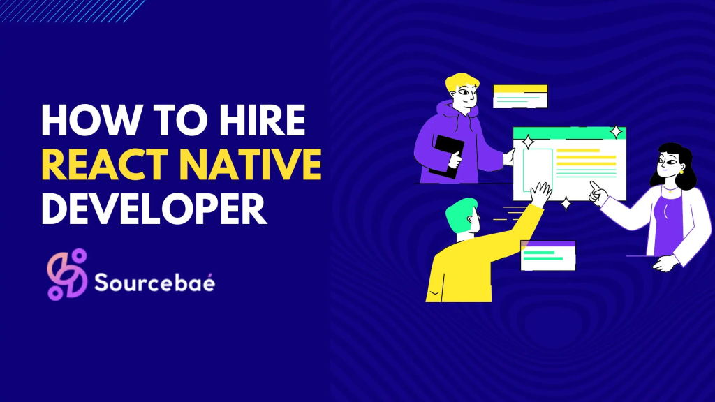 How To Hire React Native Developer – SourceBae