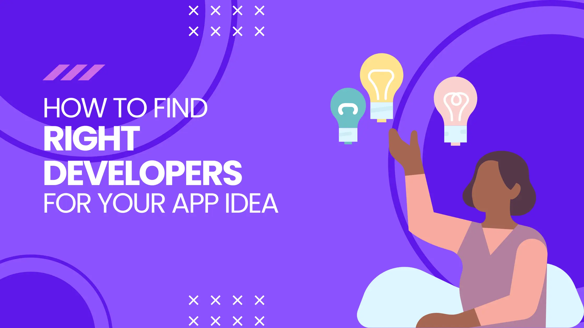 How to Find the Right Developers for Your App Idea