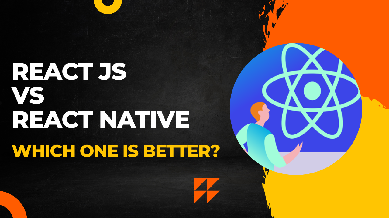 React.js vs React Native: Which One is Better?