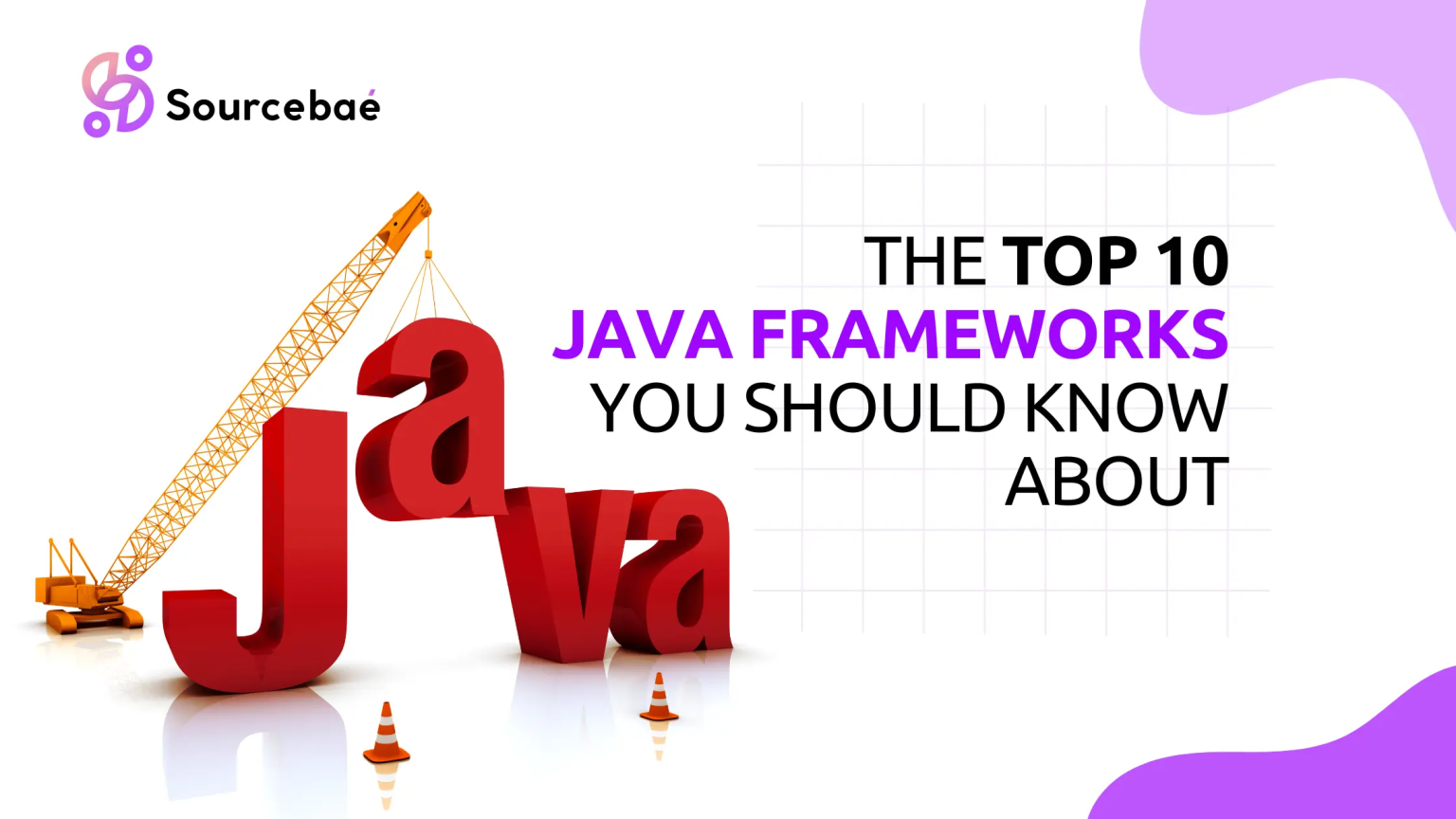 The Top 10 Java Frameworks You Should Know About - SourceBae