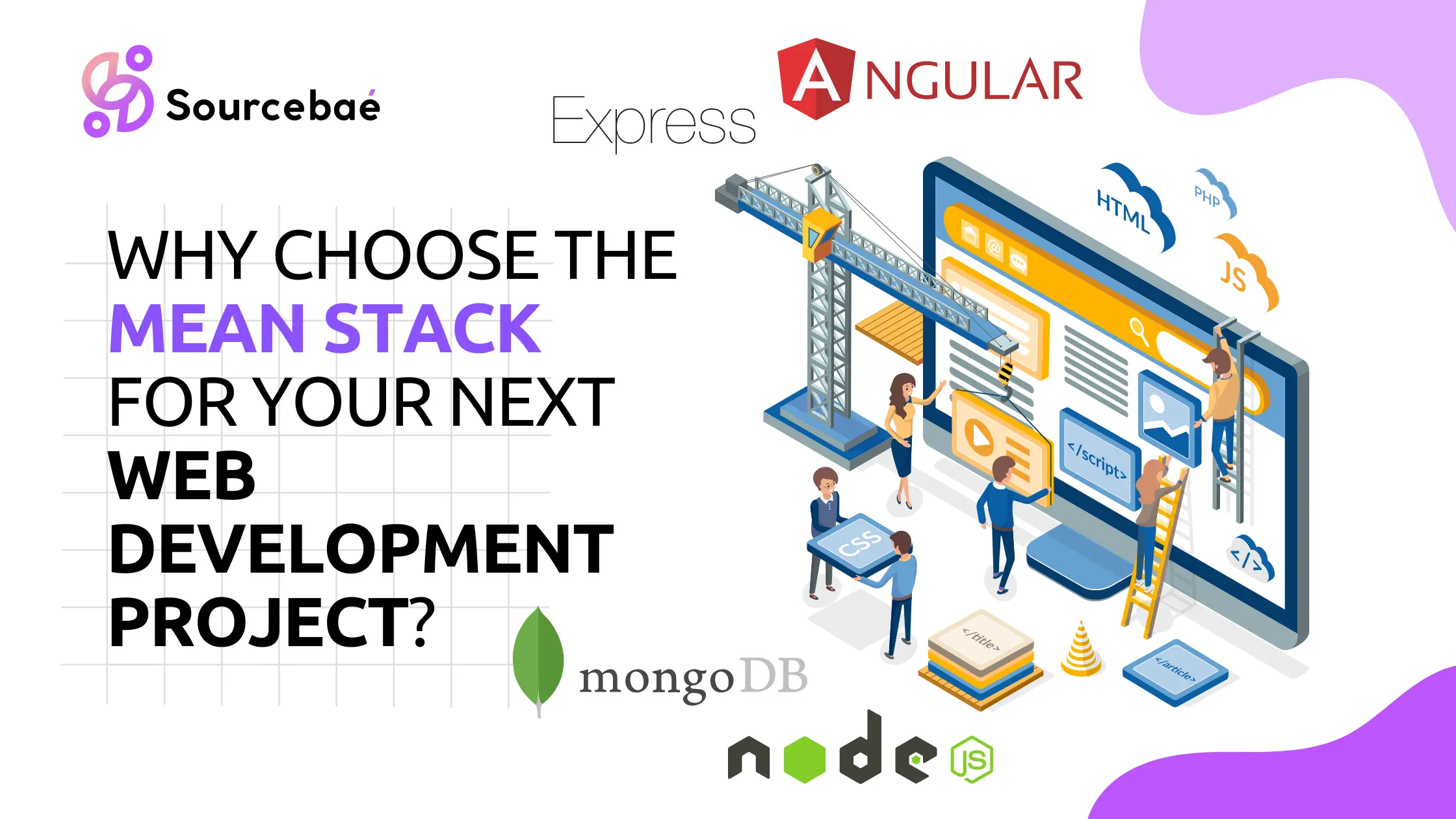 why-choose-the-mean-stack-for-your-next-web-development-project-sourcebae