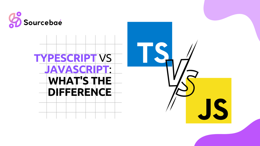 TypeScript vs JavaScript: What's the Difference - SourceBae