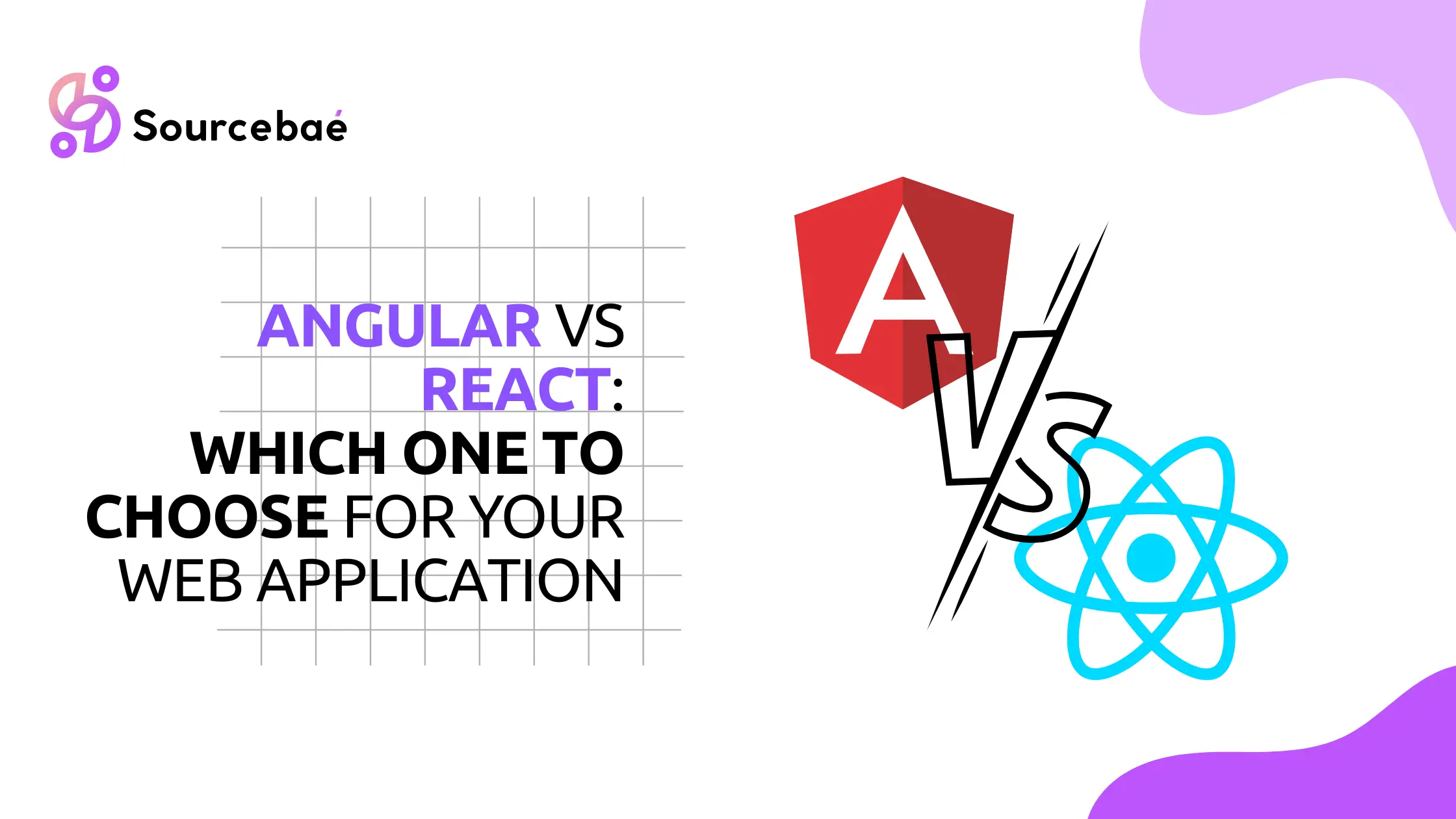 Angular vs React – Which One to Choose for Your Web Application