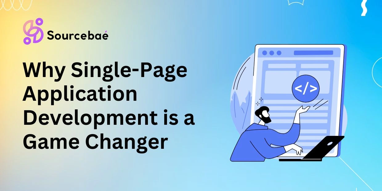 Why Single-Page Application Development is a Game Changer