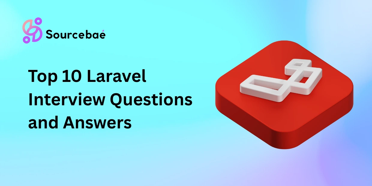 Top 10 Laravel Interview Questions and Answers