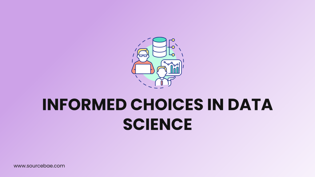 informed-choices-in-data-science-sourcebae