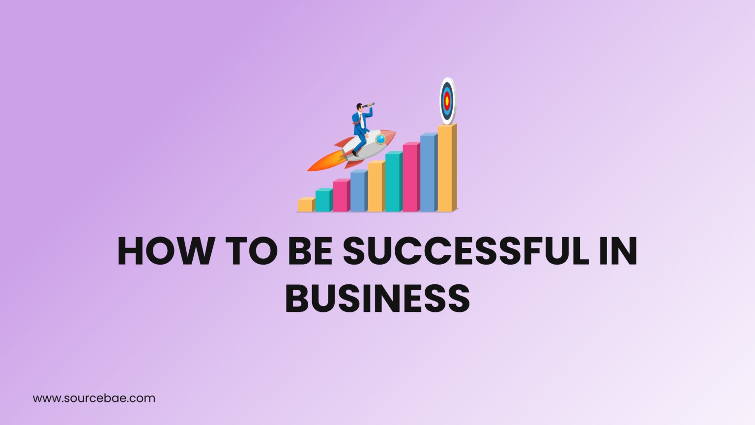 How to Be Successful in Business – SourceBae