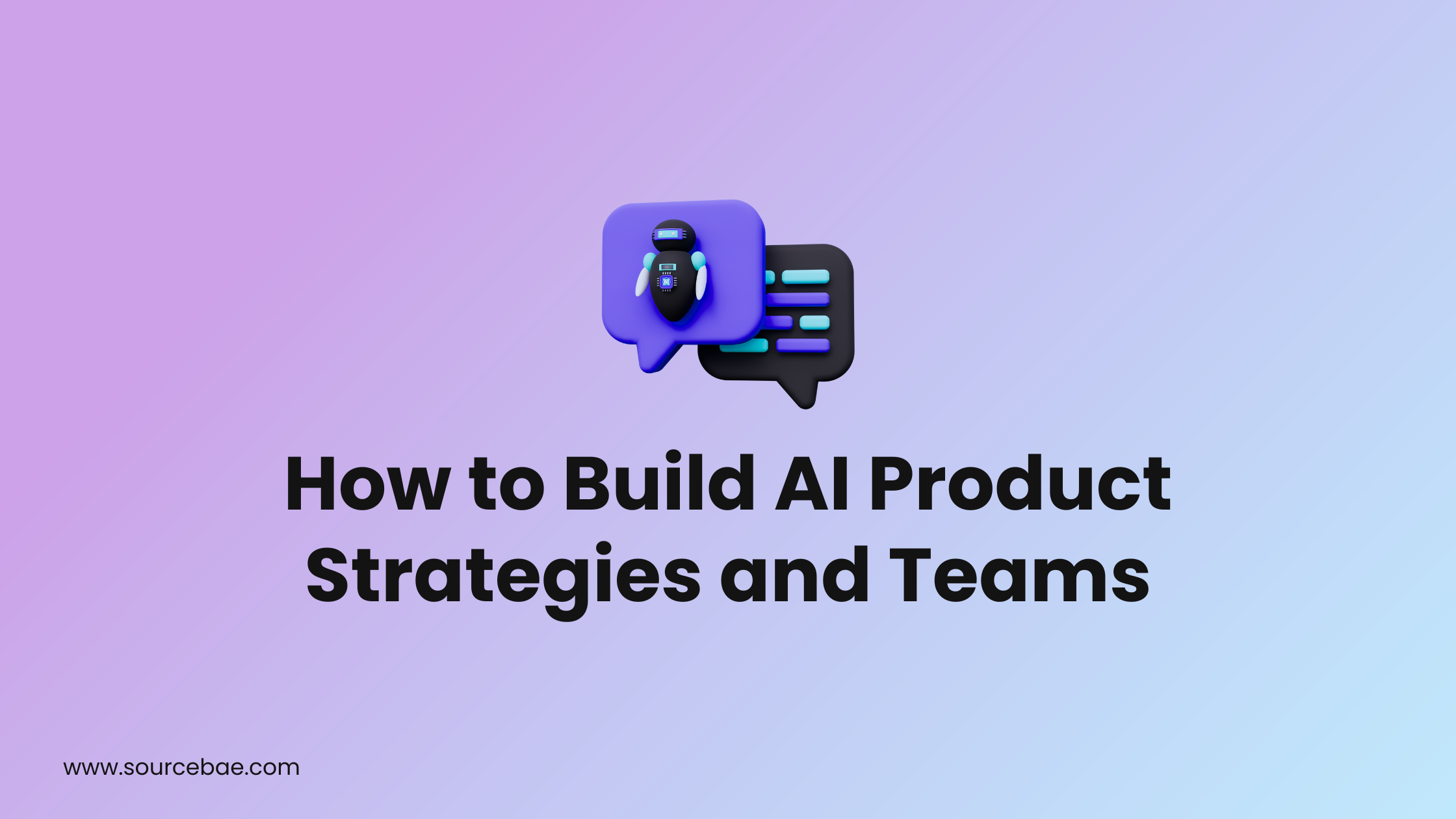 How to Build AI Product Strategies and Teams