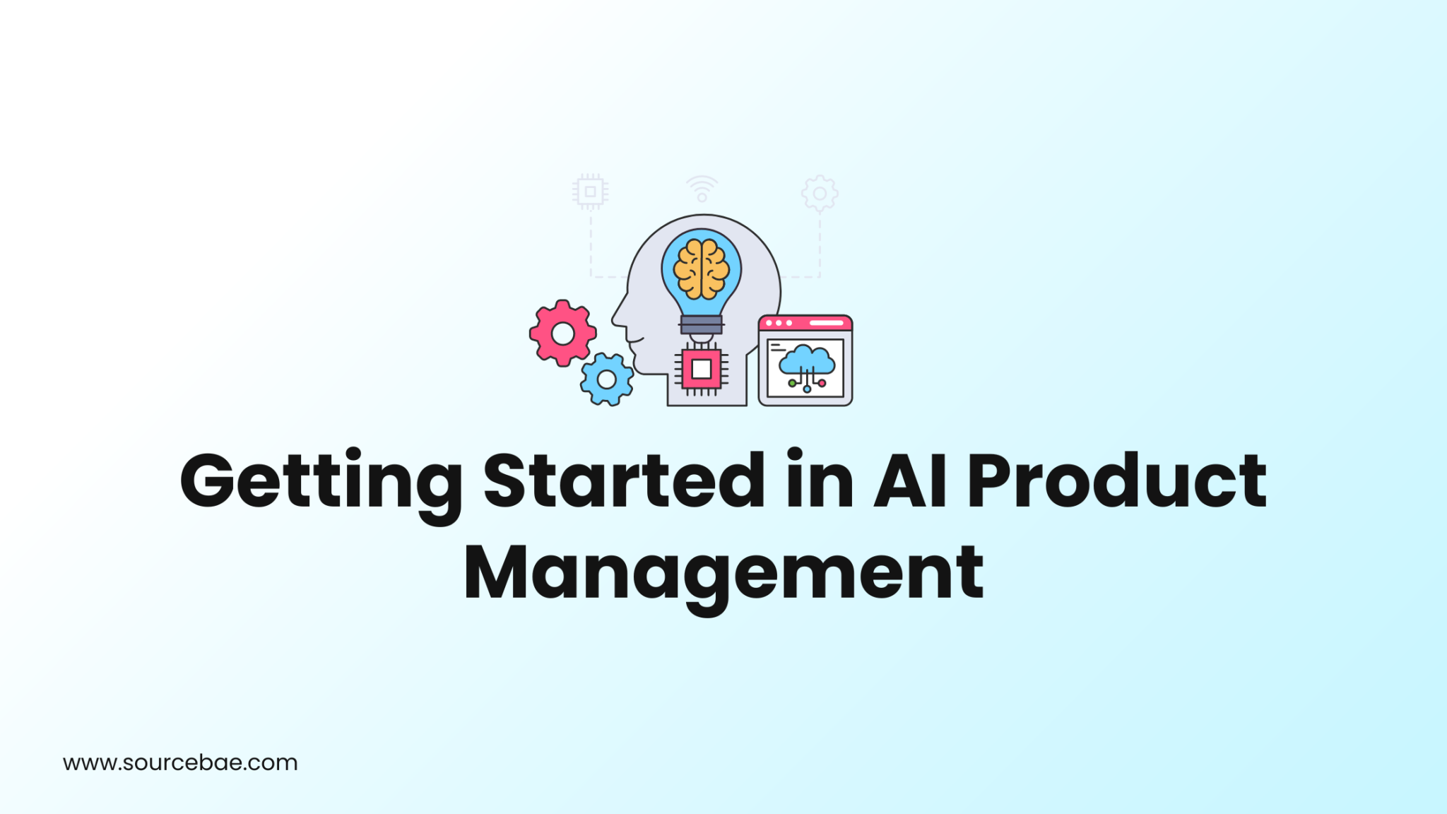 Getting Started In AI Product Management – SourceBae