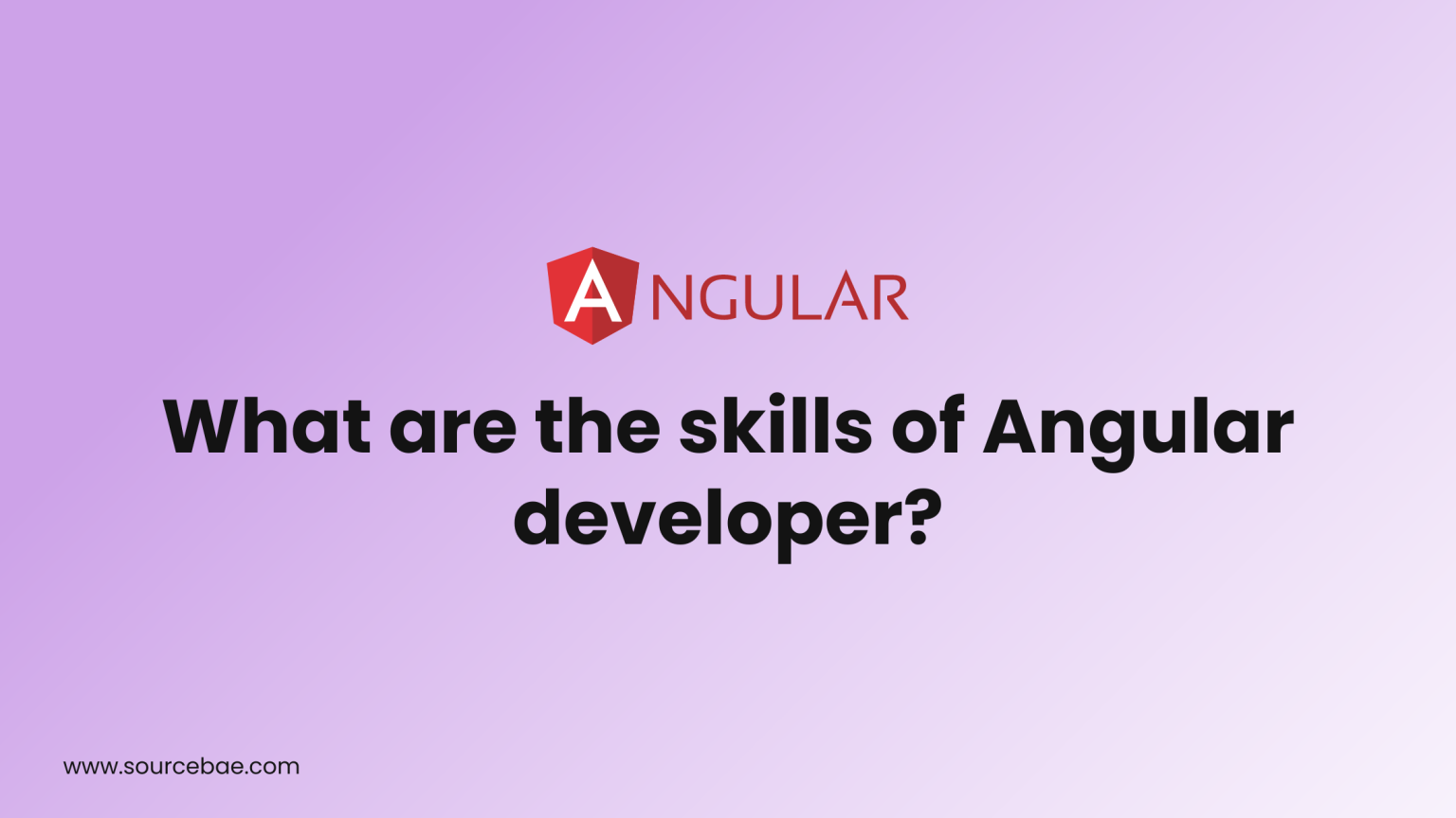 What are the Skills of an Angular Developer? – Page 7 – SourceBae