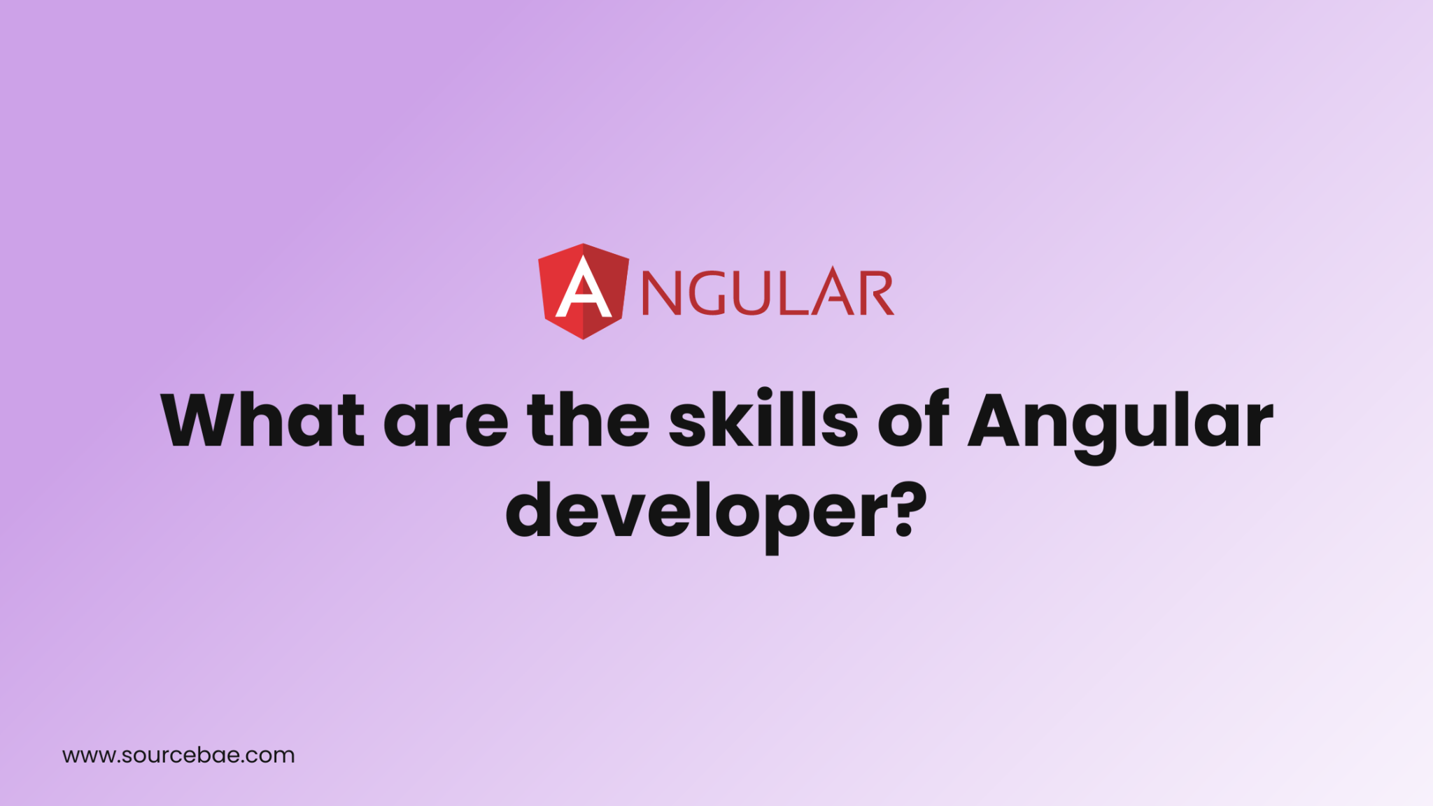 what-are-the-skills-of-an-angular-developer-sourcebae