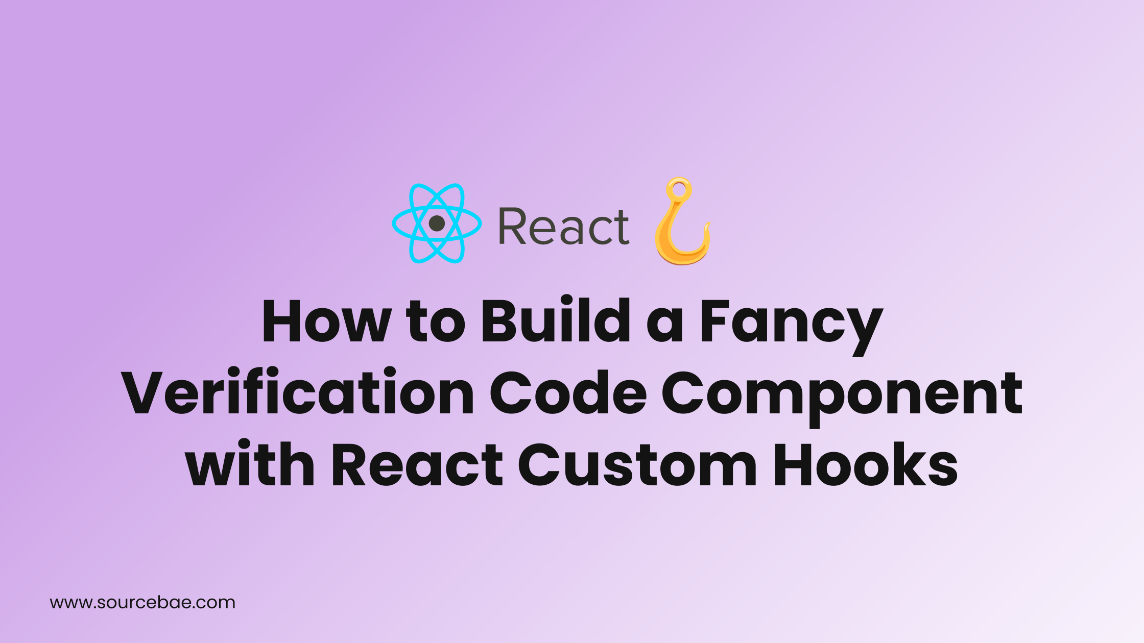 How to Build a Fancy Verification Code Component with React Custom Hooks