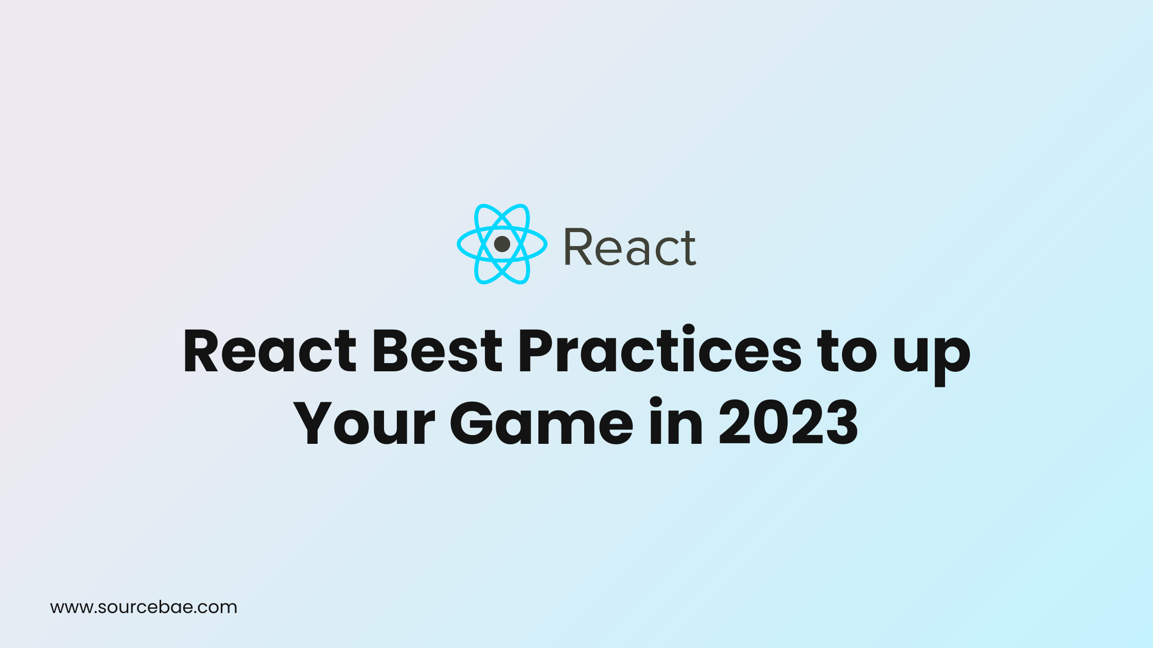 React Best Practices to Up Your Game in 2023 – Page 2 – SourceBae