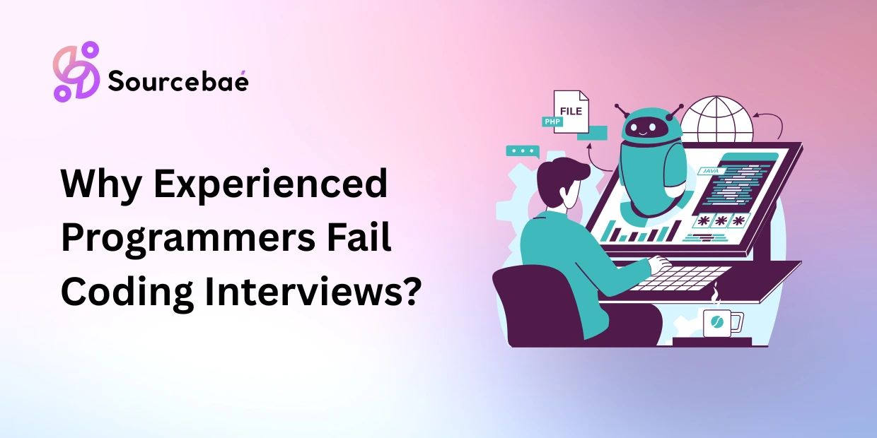 Why Experienced Programmers Fail Coding Interviews?
