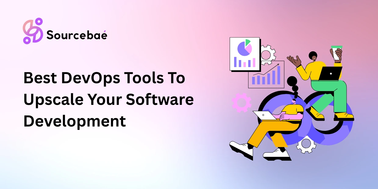 Best DevOps Tools To Upscale Your Software Development