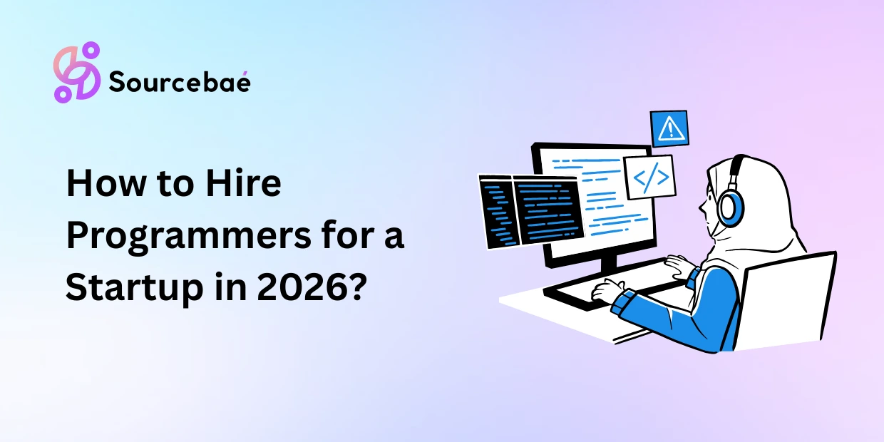 How to Hire Programmers for a Startup in 2026?