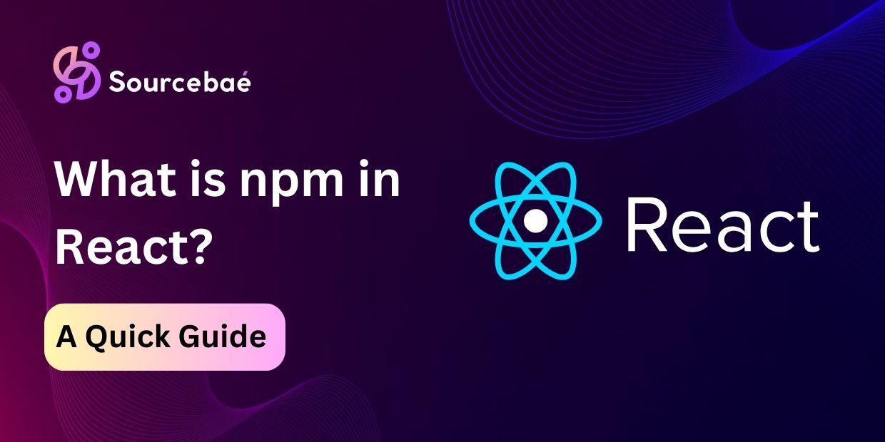 What is npm in React?