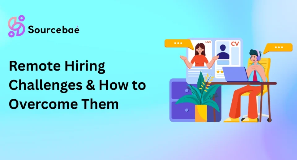 Remote Hiring Challenges & How to Overcome Them