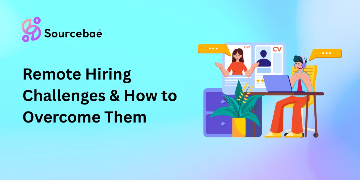 Remote Hiring Challenges & How to Overcome Them