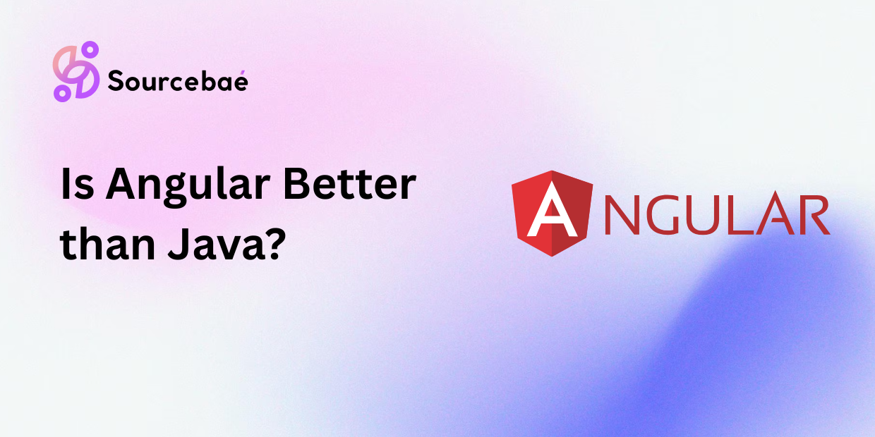 Is Angular Better than Java?