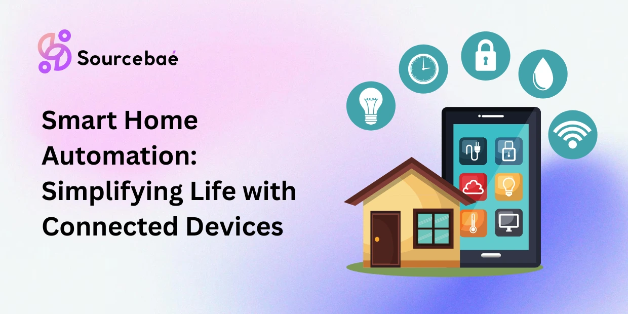 Smart Home Automation: Simplifying Life with Connected Devices