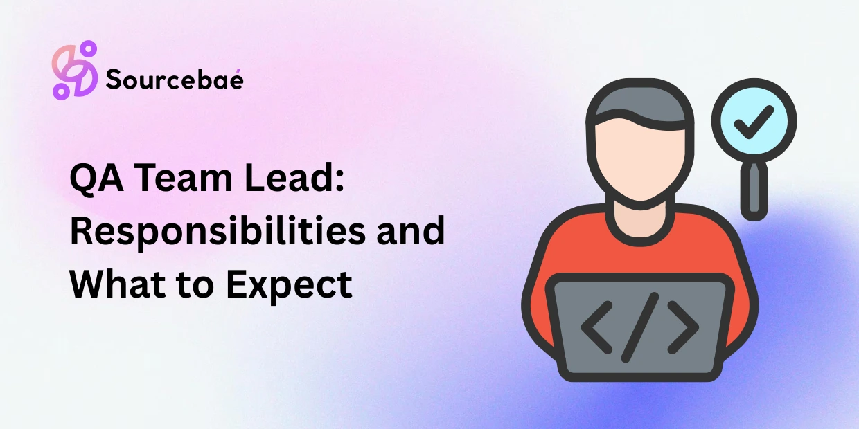 QA Team Lead: Responsibilities and What to Expect