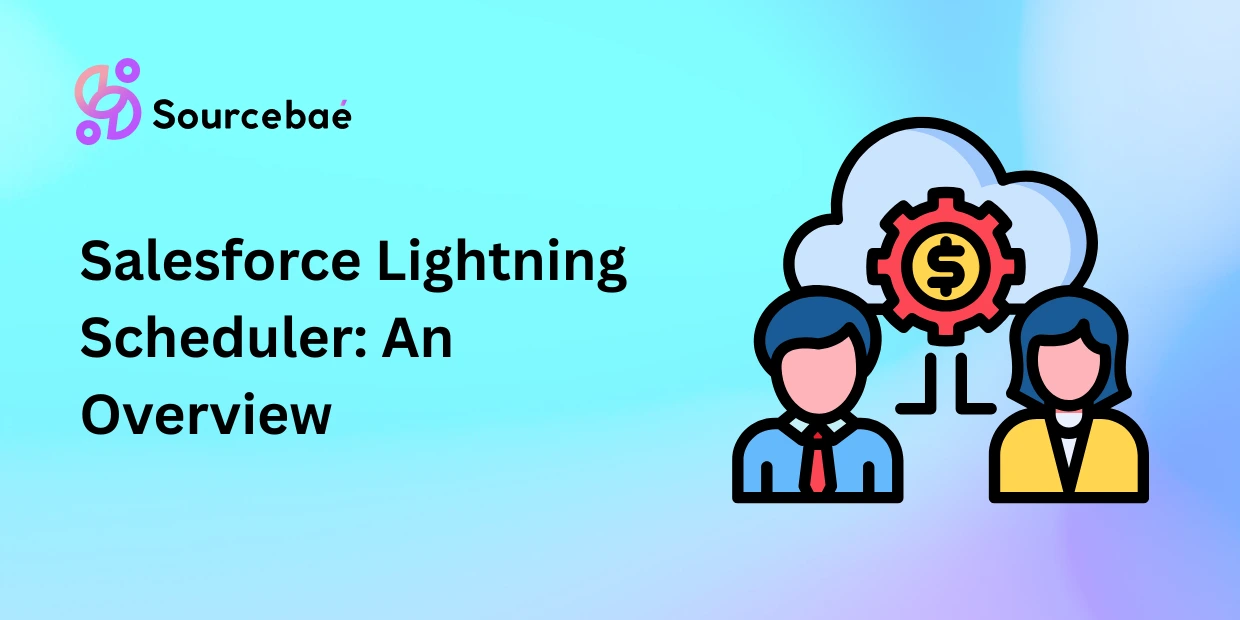Salesforce Lightning Scheduler: An Overview