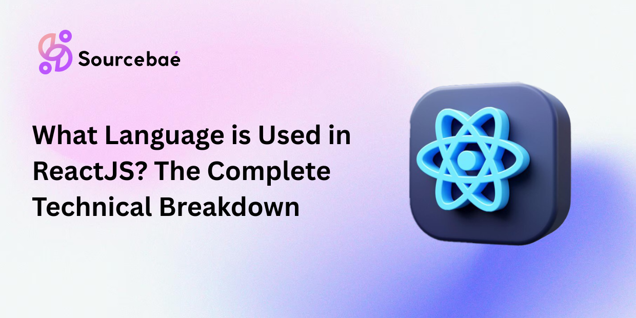 What Language is Used in ReactJS? The Complete Technical Breakdown