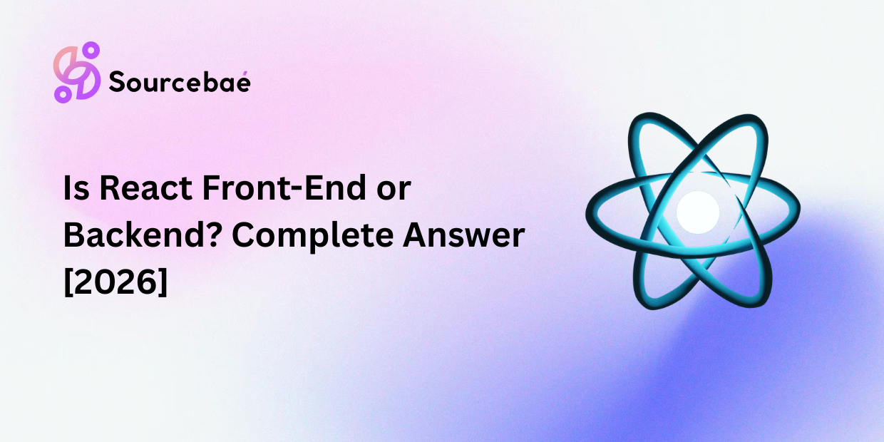 Is React Front-End or Backend? Complete Answer [2026]
