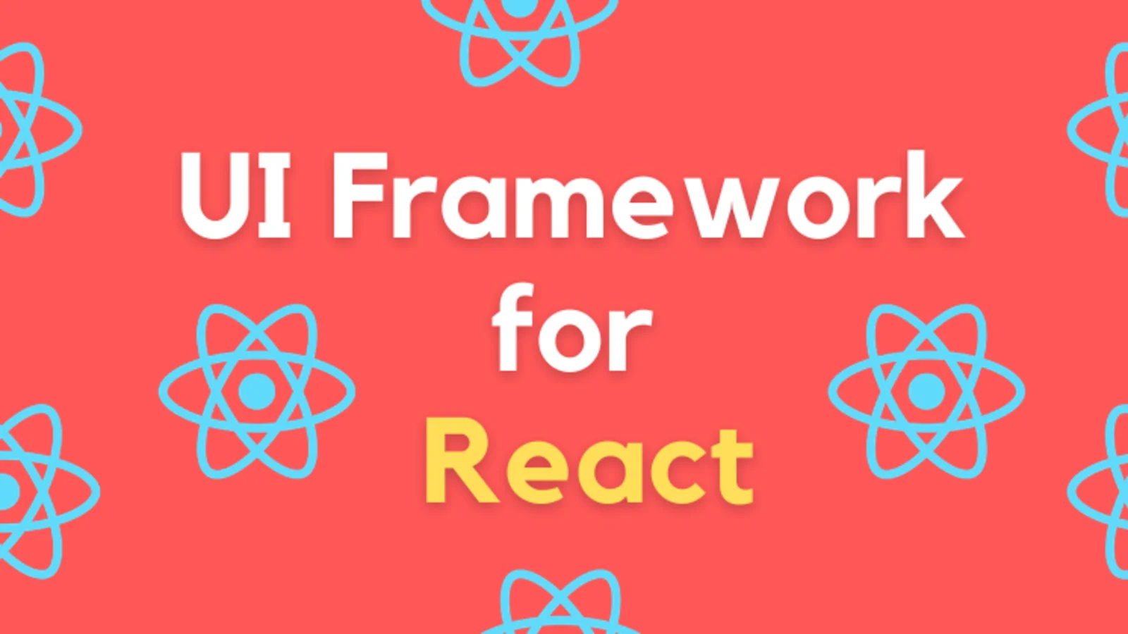 Top 16 React UI Frameworks to Build Applications