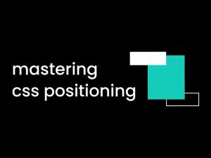 Mastering CSS Positioning for Web Design - SourceBae