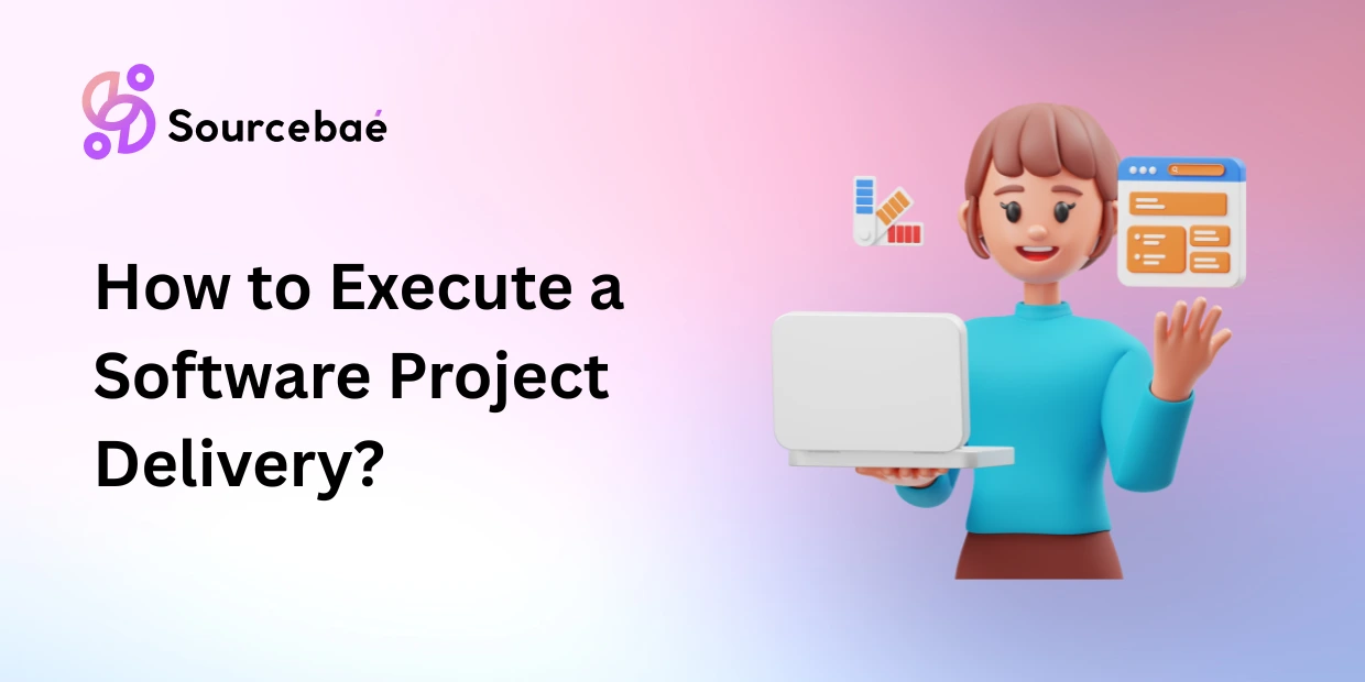 How to Execute a Software Project Delivery?