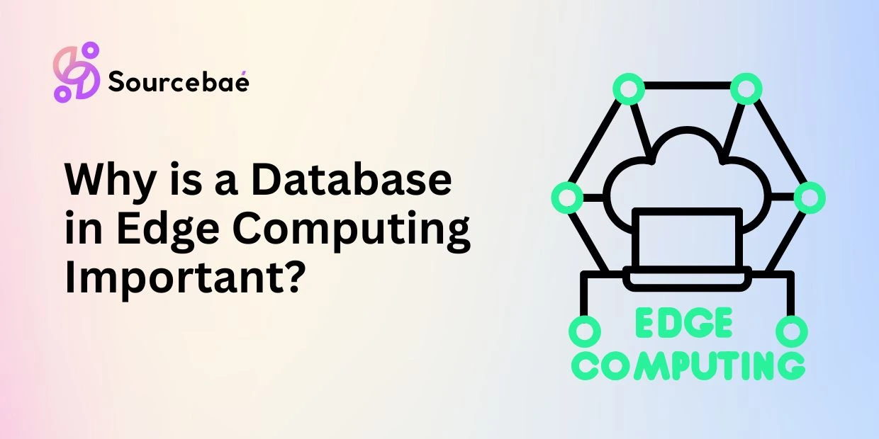 Why is a Database in Edge Computing Important?