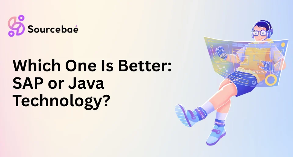 Which One Is Better: SAP or Java Technology?