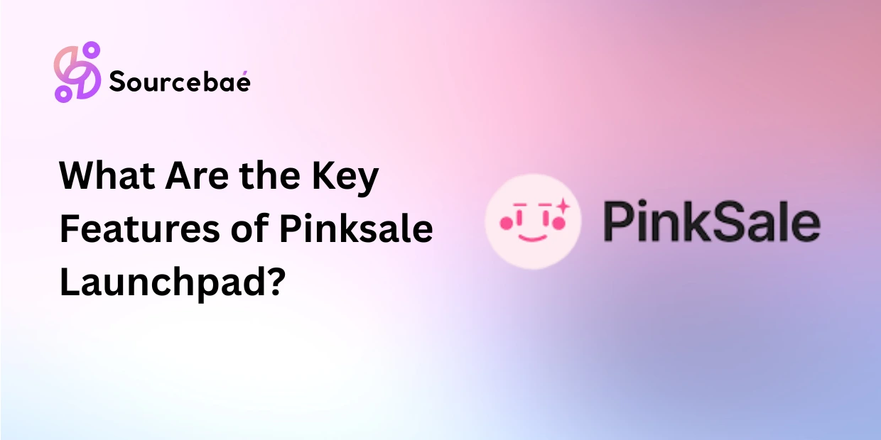 What Are the Key Features of Pinksale Launchpad?