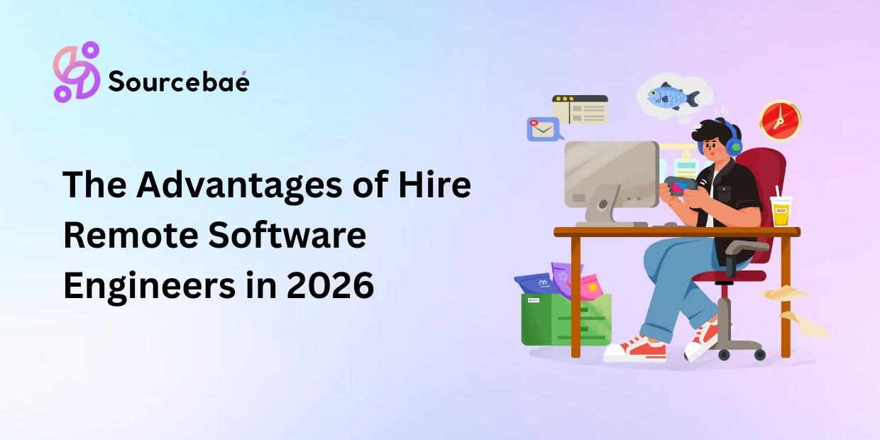 The Advantages of Hire Remote Software Engineers in 2026
