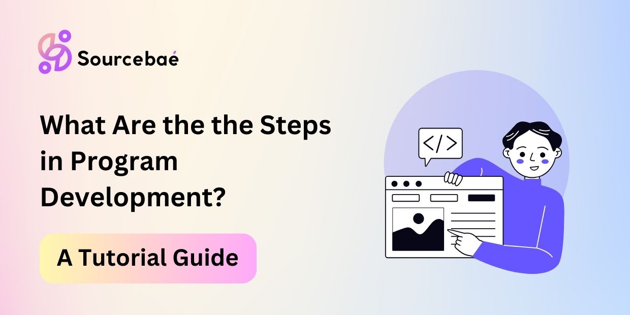 What Are the the Steps in Program Development?