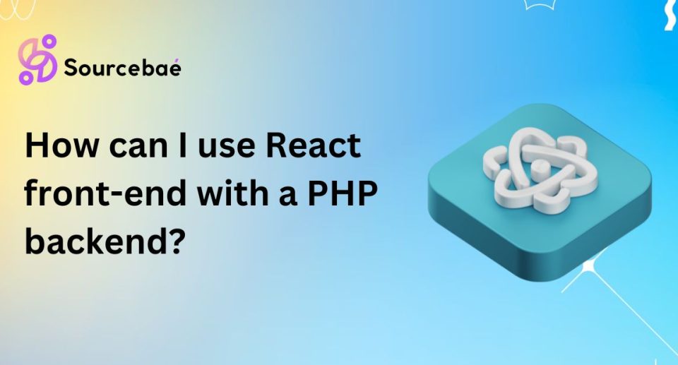 How can I use React front-end with a PHP backend?