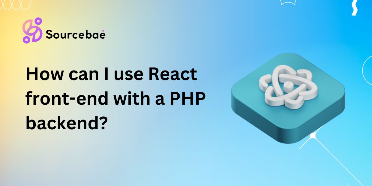 How can I use React front-end with a PHP backend?