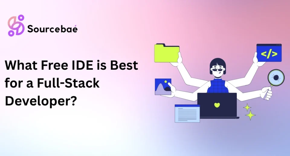 What Free IDE is Best for a Full-Stack Developer?