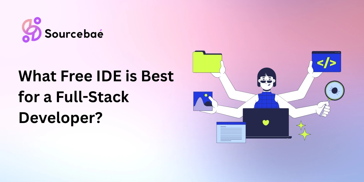 What Free IDE is Best for a Full-Stack Developer?