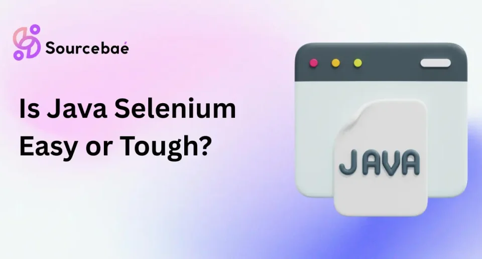 Is Java Selenium Easy or Tough?