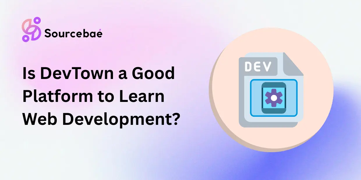 Is DevTown a Good Platform to Learn Web Development?