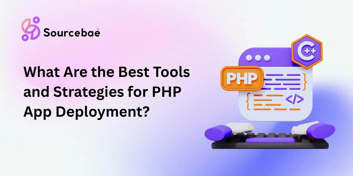 What Are the Best Tools and Strategies for PHP App Deployment?
