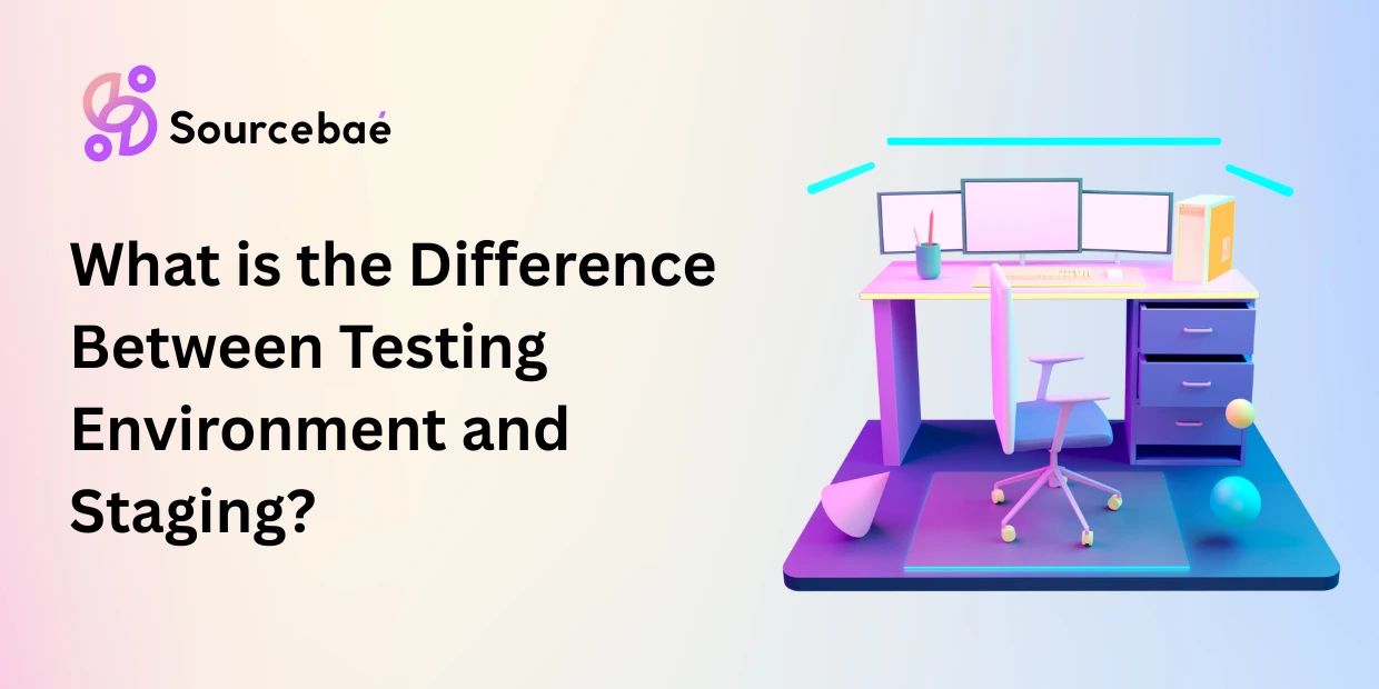 test environments and staging environments