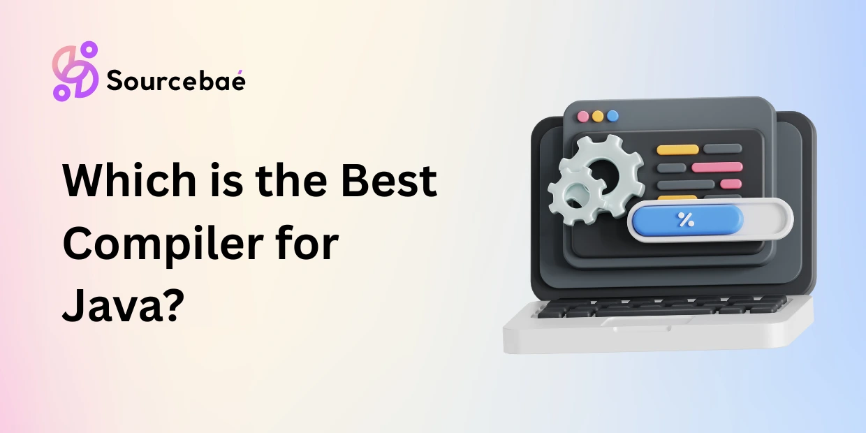Which is the Best Compiler for Java?